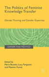 The Politics of Feminist Knowledge Transfer<br>

Gender Training and Gender Expertise