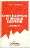 L'union économique et monétaire européenne 
Homogénéisation, obstacles et intégration

  
 
