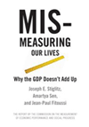 Mis-measuring our lives. Why GDP doesn't add up - The Report by the Commission on the Measurement of Economic Performance and Social Progress

