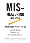 Mis-measuring our lives. Why GDP doesn't add up - The Report by the Commission on the Measurement of Economic Performance and Social Progress
